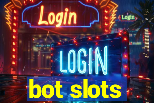 bot slots